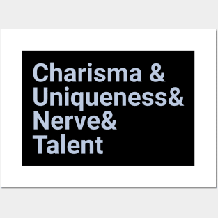 Charisma-Uniqueness-Nerve-And-Talent Posters and Art